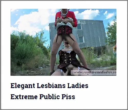 Elegant Lesbians Ladies Extreme Public Piss
