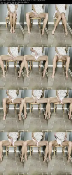 Peeing the Floor while Touching myself – Are you Under me, or am I